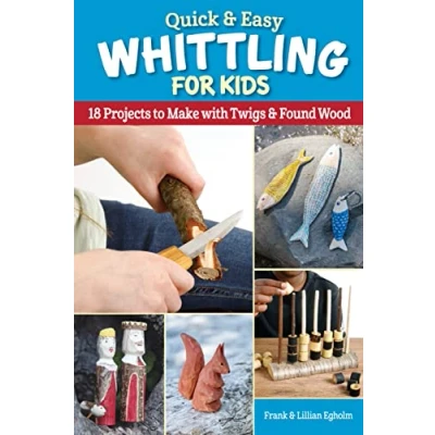 Bild av Quick &amp; Easy Whittling for Kids: 18 Projects to Make With Twigs Found Wood