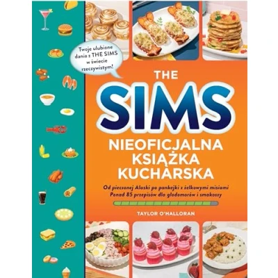 Bild av The Sims. Nieoficjalna książka kucharska: Od pieczonej Alaski po pankejki z żelkowymi misiami. Ponad 85 przepisów dla głodomorów i smakoszy