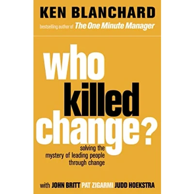 Bild av Who Killed Change?: Solving the Mystery of Leading People Through Change