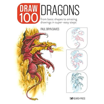 Bild av Draw 100: Dragons: From Basic Shapes to Amazing Drawings in Super Easy Steps