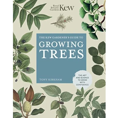 Bild av The Kew Gardener&#039;s Guide to Growing Trees: Art and Science grow with confidence: Volume 9