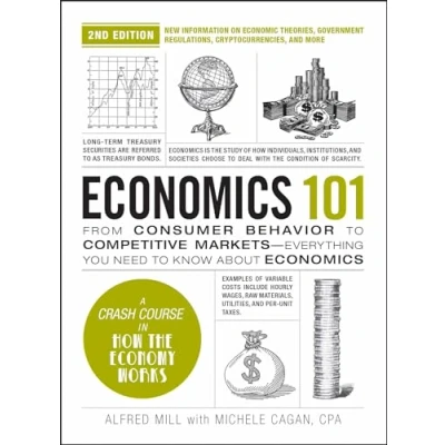 Bild av Economics 101, 2nd Edition: From Consumer Behavior to Competitive Markets―Everything You Need Know about