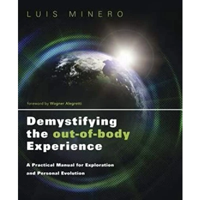 Bild av Demystifying the Out of Body Experience: A Practical Manual for Exploration and Personal Evolution