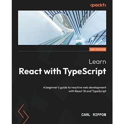 Bild av Learn React with TypeScript Second Edition: A beginner&#039;s guide to reactive web development 18 and