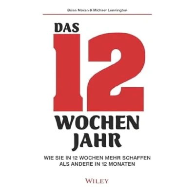 Bild av Das 12 Wochen Jahr: Wie Sie in mehr schaffen als andere Monaten