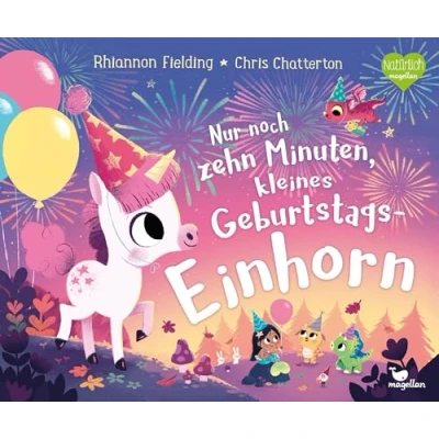 Bild av Nur noch zehn Minuten, kleines Geburtstagseinhorn: Eine Gute Nacht Geschichte ab 3 Jahren
