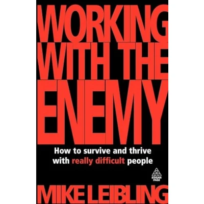 Bild av Working with the Enemy: How to Survive and Thrive Really Difficult People
