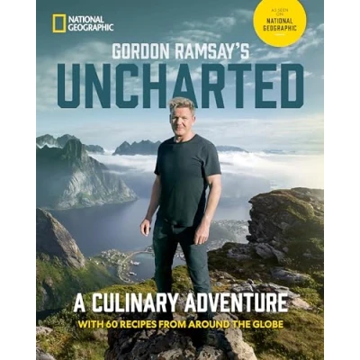 Bild av Gordon Ramsay&#039;s Uncharted: A Culinary Adventure With 60 Recipes From Around the Globe