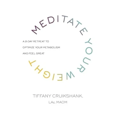 Bild av Meditate Your Weight: A 21 Day Retreat to Optimize Metabolism and Feel Great