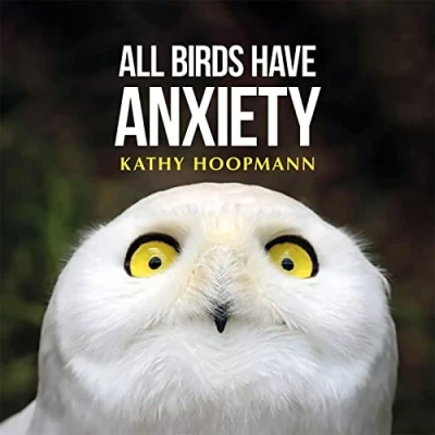 Bild av All Birds Have Anxiety: An affirming introduction to anxiety