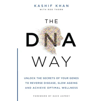 Bild av the DNA Way: Unlock Secrets of Your Genes to Reverse Disease, Slow Ageing and Achieve Optimal Wellness