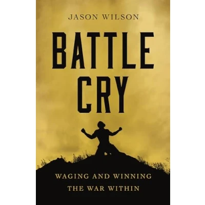 Bild av Battle Cry: Waging and Winning the War Within