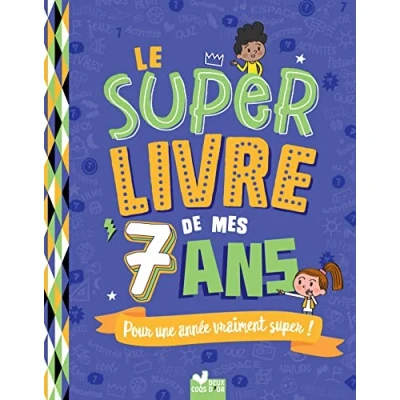 Bild av Le super livre de mes 7 ans: Pour une année vraiment !