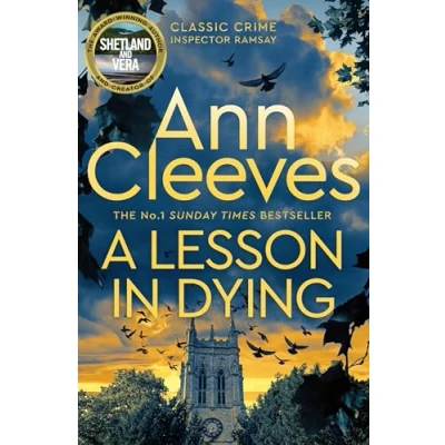 Bild av A Lesson in Dying: the first classic mystery novel featuring detective Inspector Ramsay from Sunday Times bestselling author of Vera, Shetland and Venn series, Ann Cleeves