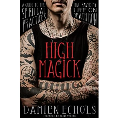 Bild av High Magick: A Guide to the Spiritual Practices That Saved My Life on Death Row