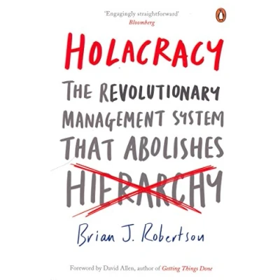 Bild av Holacracy: The Revolutionary Management System that Abolishes Hierarchy
