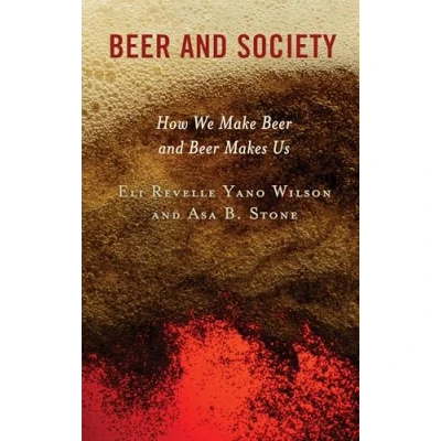 Bild av Beer and Society: How We Make Makes Us