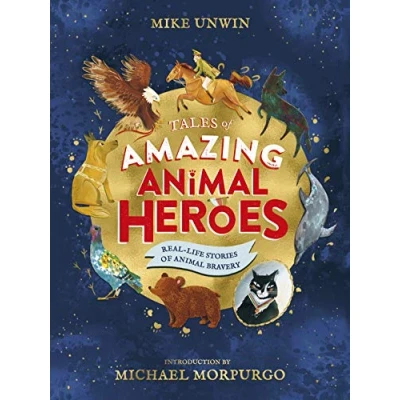 Bild av Tales of Amazing Animal Heroes: With an introduction from Michael Morpurgo