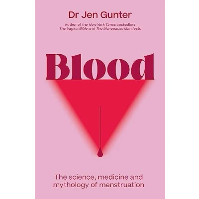 Bild av Blood: The science, medicine and mythology of menstruation