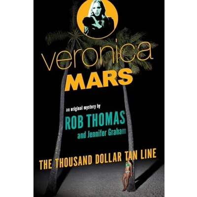 Bild av Veronica Mars: An Original Mystery by Rob Thomas: The Thousand Dollar Tan Line: 1