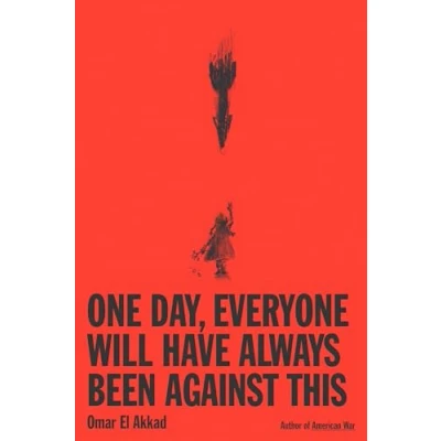 Bild av One Day, Everyone Will Have Always Been Against This