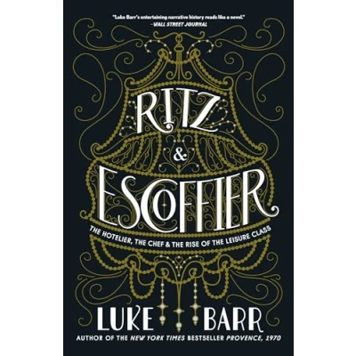 Bild av Ritz and Escoffier: the Hotelier, Chef, Rise of Leisure Class