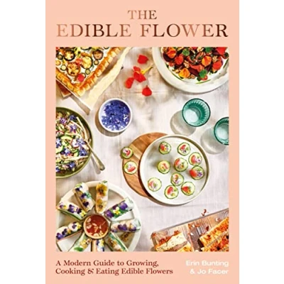 Bild av The Edible Flower /anglais: A Modern Guide to Growing, Cooking and Eating Flowers