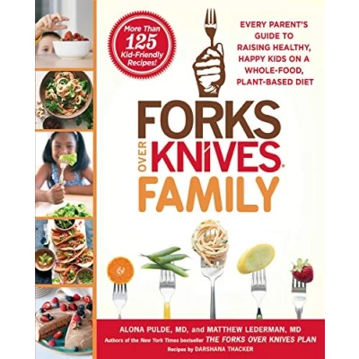 Bild av Forks Over Knives Family: Every Parent&#039;s Guide to Raising Healthy, Happy Kids on a Whole Food, Plant Based Diet