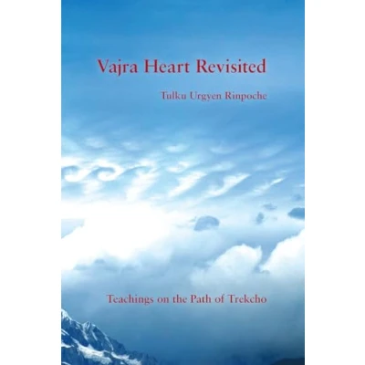 Bild av Vajra Heart Revisited: Teachings on the Path of Trekcho