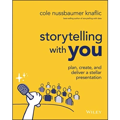 Bild av Storytelling with You: Plan, Create, and Deliver a Stellar Presentation