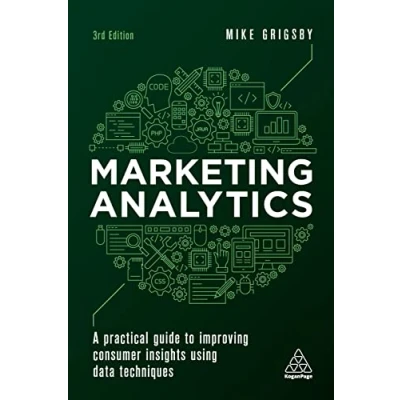 Bild av Marketing Analytics: A Practical Guide to Improving Consumer Insights Using Data Techniques