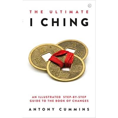 Bild av the Ultimate I Ching: An Illustrated Step by Guide to Book of Changes
