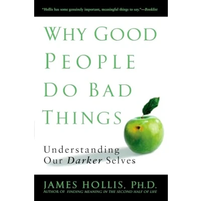 Bild av Why Good People Do Bad Things: Understanding Our Darker Selves