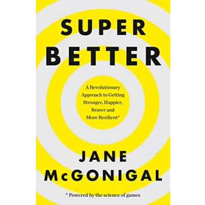 Bild av SuperBetter: How a gameful life can make you stronger, happier, braver and more resilient