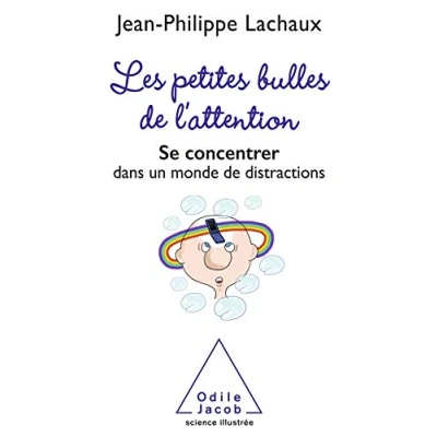 Bild av Les petites bulles de l&#039;attention: Se concentrer dans un monde distractions