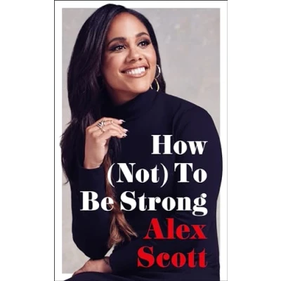 Bild av How (Not) To Be Strong: The inspirational instant Sunday Times Bestseller