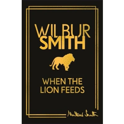 Bild av When The Lion Feeds: first book in Wilbur Smith&#039;s Courtney Series