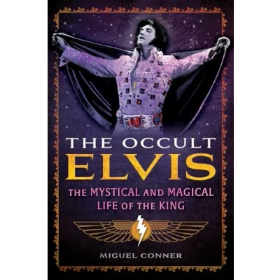 Bild av the Occult Elvis: Mystical and Magical Life of King
