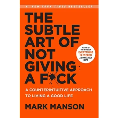 Bild av The Subtle Art of Not Giving a F*ck: Counterintuitive Approach to Living Good Life