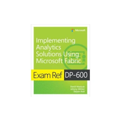 Bild av Exam Ref DP 600 Implementing Analytics Solutions Using Microsoft Fabric