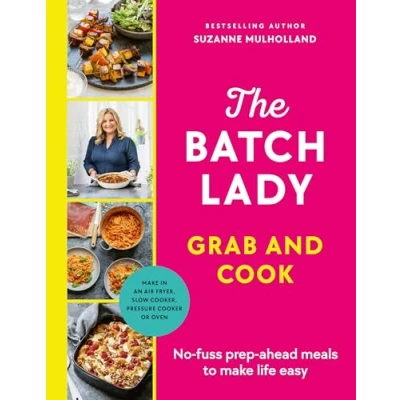 Bild av The Batch Lady Grab and Cook: No fuss prep ahead meals to make life easy