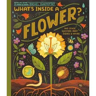 Bild av What&#039;s Inside A Flower?: And Other Questions About Science &amp; Nature