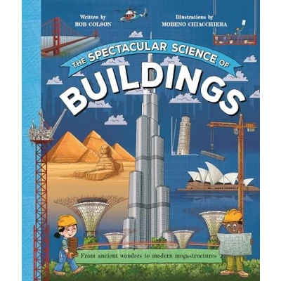 Bild av The Spectacular Science of Buildings: From ancient wonders to modern megastructures