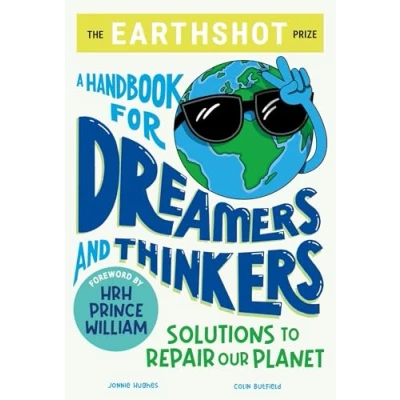 Bild av The Earthshot Prize: A Handbook for Dreamers and Thinkers: Solutions to Repair our Planet