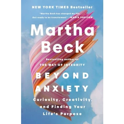 Bild av Beyond Anxiety: Curiosity, Creativity, and Finding Your Life&#039;s Purpose
