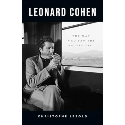 Bild av Leonard Cohen: the Man Who Saw Angels Fall