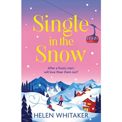 Bild av Single in The Snow: perfect enemies to lovers winter romcom!
