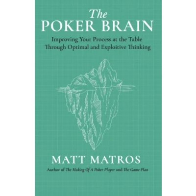 Bild av the Poker Brain: Improving Your Process at Table Through Optimal and Exploitive Thinking