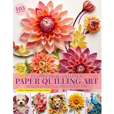 Bild av Flowers and Animals Paper Quilling Art Imagination Design Collection: Images Collection Book