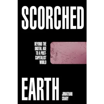 Bild av Scorched Earth: Beyond the Digital Age to a Post Capitalist World